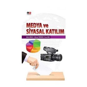 Medya ve Siyasal Katılım - Ahmet Tarhan Enes Bal Şükrü Balcı