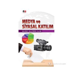 Medya ve Siyasal Katılım - Ahmet Tarhan Enes Bal Şükrü Balcı