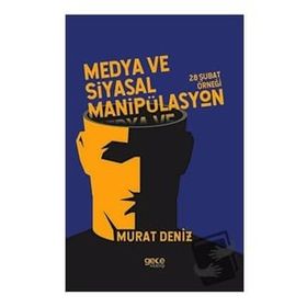 Medya ve Siyasal Manipülasyon - Murat Deniz