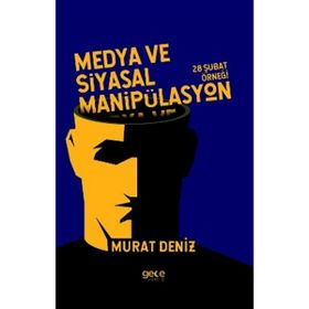 Medya ve Siyasal Manipülasyon - Murat Deniz