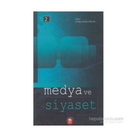 MEDYA VE SIYASET - ZÜLFİKAR DAMLAPINAR