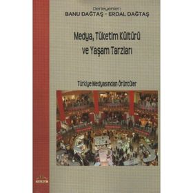 MEDYA VE TÜKETİM KÜLTÜRÜ ÜZERİNE ELEŞTİREL BIR ANALIZ - FILIZ AYDOĞAN