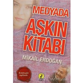 Medyada Aşkın Kitabı - Mikail Akdoğan