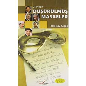 MEDYADA DÜŞÜRÜLMÜŞ MASKELER - YILDIRAY ÇİÇEK
