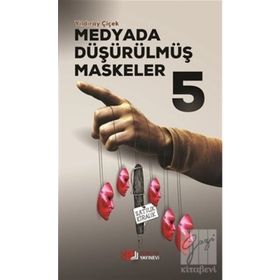 MEDYADA DÜŞÜRÜLMÜŞ MASKELER - YILDIRAY ÇİÇEK