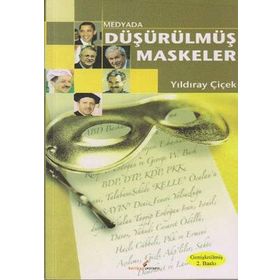 MEDYADA DÜŞÜRÜLMÜŞ MASKELER - YILDIRAY ÇİÇEK