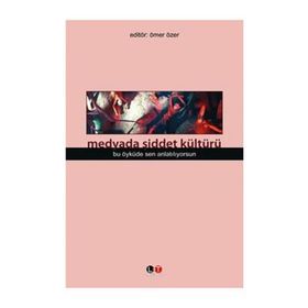 Medyada Şiddet Kültürü - Ömer Özer