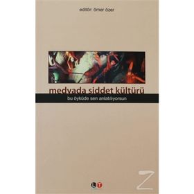 Medyada Şiddet Kültürü - Ömer Özer