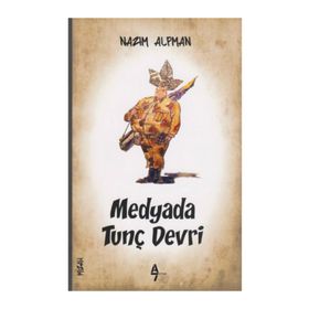 Medyada Tunç Devri - Nazım Alpman