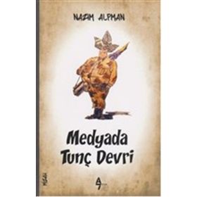 Medyada Tunç Devri - Nazım Alpman