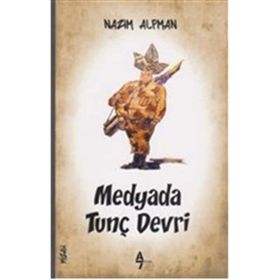 Medyada Tunç Devri - Nazım Alpman