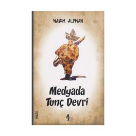 Medyada Tunç Devri - Nazım Alpman