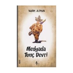Medyada Tunç Devri - Nazım Alpman