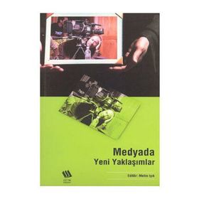 MEDYADA YENI YAKLAŞIMLAR - METIN IŞIK