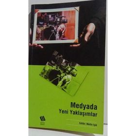 MEDYADA YENI YAKLAŞIMLAR - METIN IŞIK