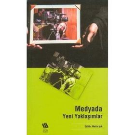MEDYADA YENI YAKLAŞIMLAR - METIN IŞIK