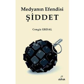 MEDYANIN EFENDISI ŞİDDET - CENGIZ ERDAL