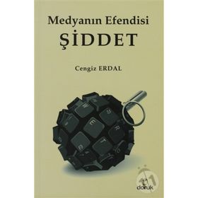 MEDYANIN EFENDISI ŞİDDET - CENGIZ ERDAL