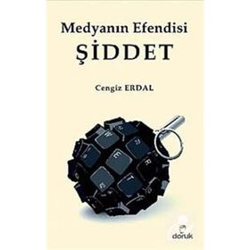 MEDYANIN EFENDISI ŞİDDET - CENGIZ ERDAL