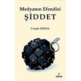 MEDYANIN EFENDISI ŞİDDET - CENGIZ ERDAL
