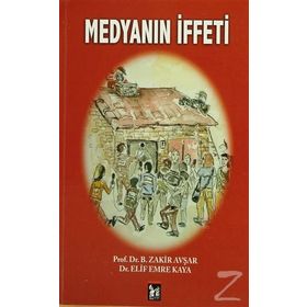 MEDYANIN İFFETI - ELIF EMRE KAYA;ZAKIR AVŞAR