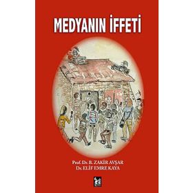 MEDYANIN İFFETI - ELIF EMRE KAYA;ZAKIR AVŞAR