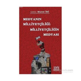 Medyanın Milliyetçiliği Milliyetçiliğin Medyası - Murat İri