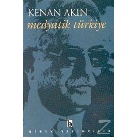 MEDYATIK TÜRKİYE - KENAN AKIN