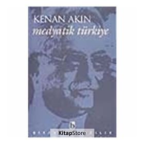 MEDYATIK TÜRKİYE - KENAN AKIN