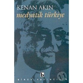 MEDYATIK TÜRKİYE - KENAN AKIN