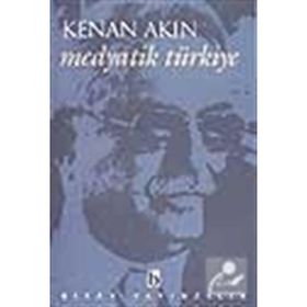 MEDYATIK TÜRKİYE - KENAN AKIN