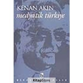MEDYATIK TÜRKİYE - KENAN AKIN