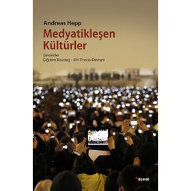 Medyatikleşen Kültürler - Andreas Hepp