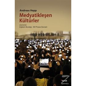 Medyatikleşen Kültürler - Andreas Hepp