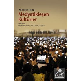 Medyatikleşen Kültürler - Andreas Hepp