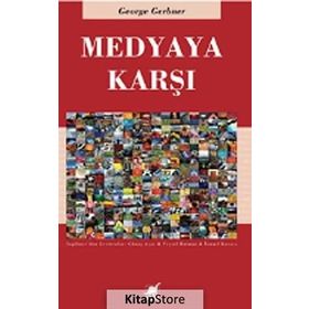 Medyaya Karşı - George Gerbner