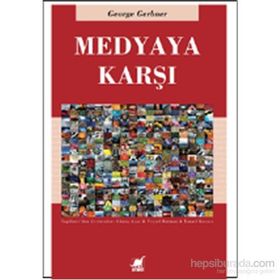Medyaya Karşı - George Gerbner