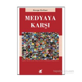 Medyaya Karşı - George Gerbner