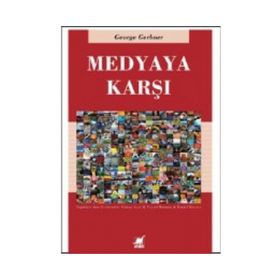 Medyaya Karşı - George Gerbner