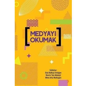 Medyayı Okumak - Oya Şakı Aydın