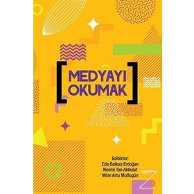 Medyayı Okumak - Oya Şakı Aydın