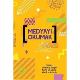 Medyayı Okumak - Oya Şakı Aydın