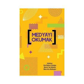 Medyayı Okumak - Oya Şakı Aydın