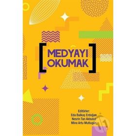 Medyayı Okumak - Oya Şakı Aydın