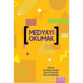 Medyayı Okumak - Oya Şakı Aydın