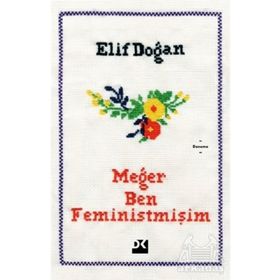 Meğer Ben Feministmişim - Elif Doğan