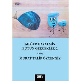Meğer Hayalmiş Bütün Gerçekler 2 Murat Talip Özcengiz