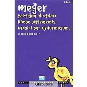 MEĞER YAPTIĞIM ALINTILARI KIMSE SÖYLEMEMIŞ, HEPSINI BEN UYDURMUŞUM - MELIH PEKDEMIR