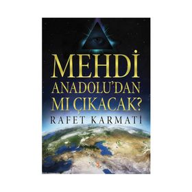 Mehdi Anadolu’dan mı Çıkacak? - Rafet Karmati