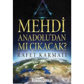 Mehdi Anadolu’dan mı Çıkacak? - Rafet Karmati